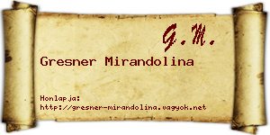 Gresner Mirandolina névjegykártya